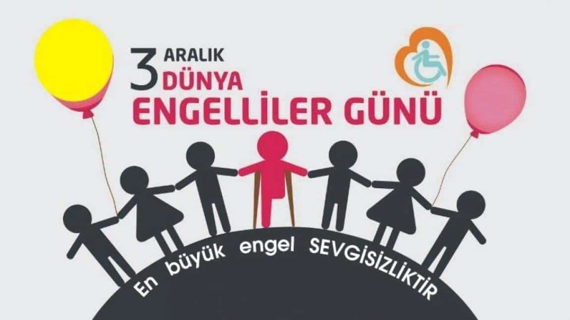 3 Aralık Dünya Engelliler Gününde okulumuzda farkındalık çalışmaları yapıldı.